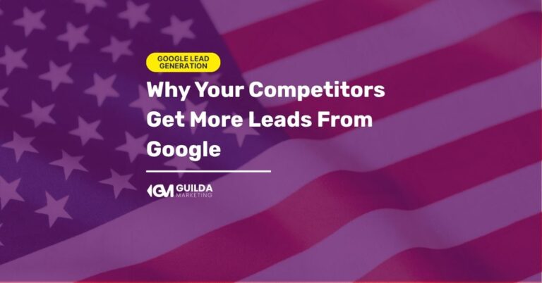 Why Your Competitors Get More Leads From Google